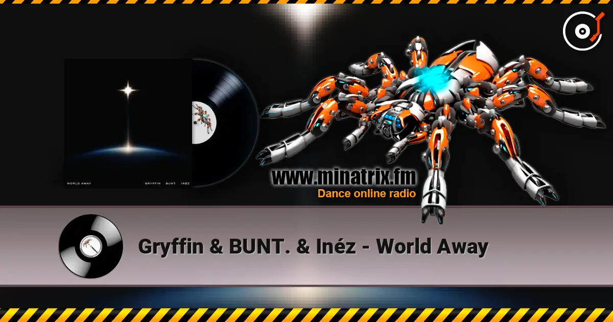Gryffin & BUNT. & Inéz - World Away escuchar online en alta calidad | Minatrix.FM