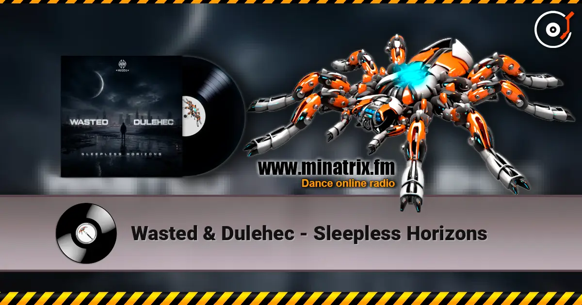 Wasted & Dulehec - Sleepless Horizons escuchar online en alta calidad | Minatrix.FM