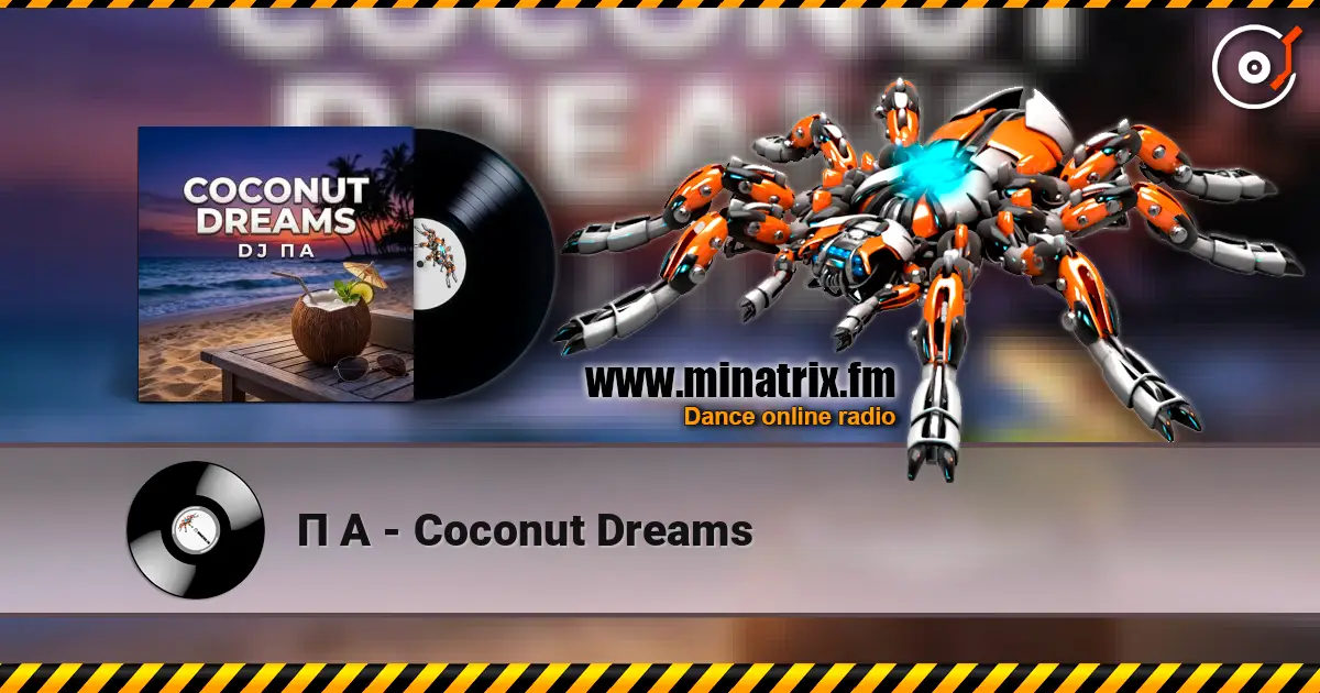 П А - Coconut Dreams escuchar online en alta calidad | Minatrix.FM