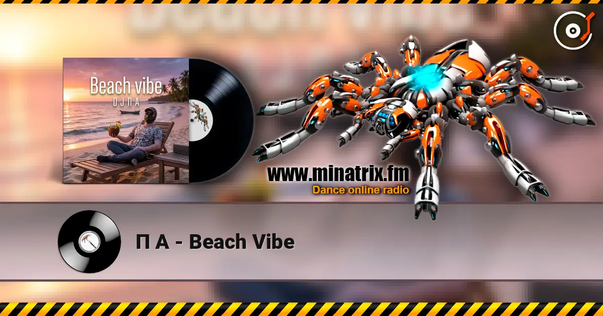 П А - Beach Vibe escuchar online en alta calidad | Minatrix.FM
