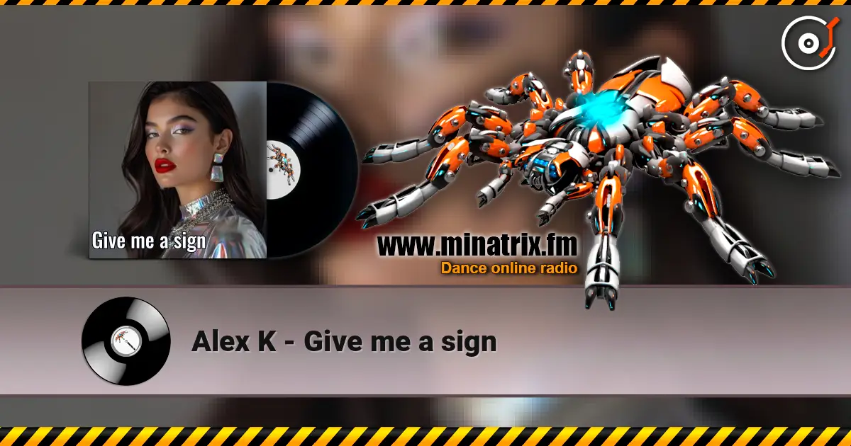 Alex K - Give me a sign escuchar online en alta calidad | Minatrix.FM