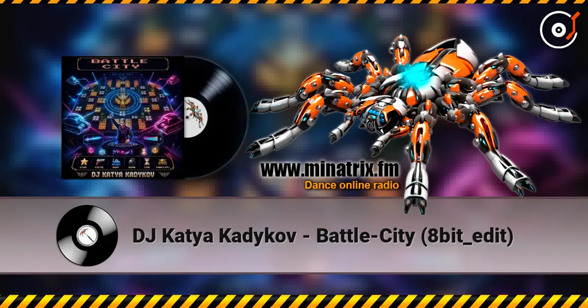 DJ Katya Kadykov - Battle-City (8bit_edit) escuchar online en alta calidad | Minatrix.FM