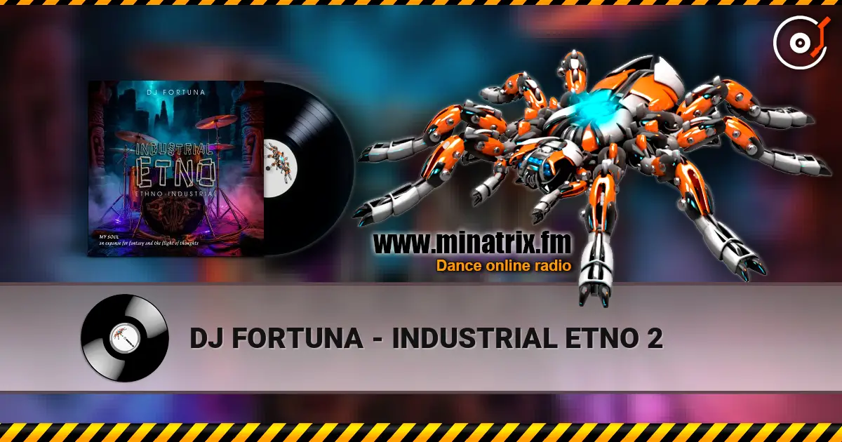 DJ FORTUNA - INDUSTRIAL ETNO 2 escuchar online en alta calidad | Minatrix.FM