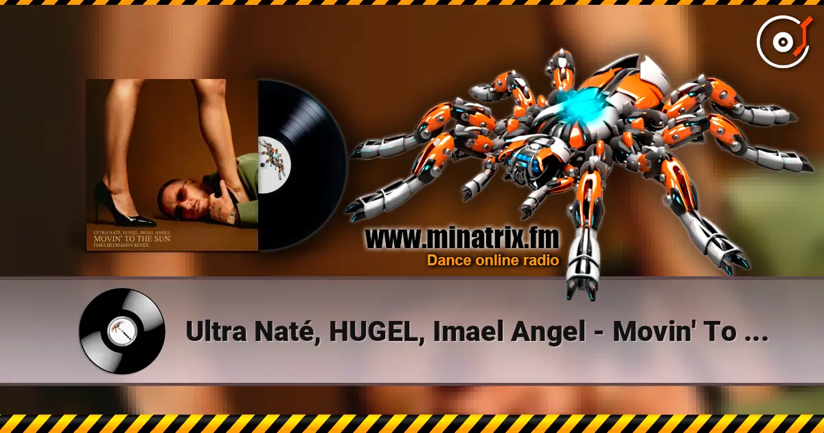 Ultra Naté, HUGEL, Imael Angel - Movin' To The Sun (Dima Deemassin Remix) escuchar online en alta calidad | Minatrix.FM