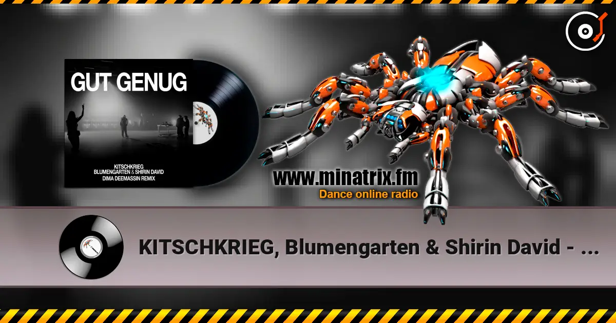 KITSCHKRIEG, Blumengarten & Shirin David - Gut Genug (Dima Deemassin Remix) escuchar online en alta calidad | Minatrix.FM