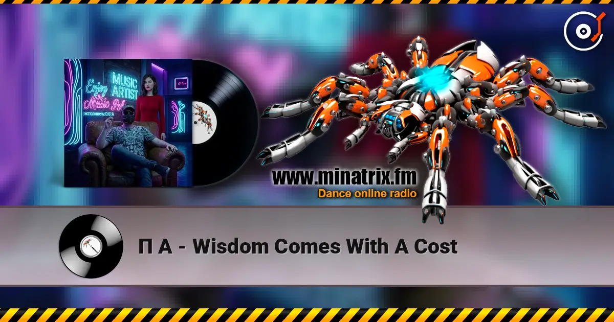 П А - Wisdom Comes With A Cost escuchar online en alta calidad | Minatrix.FM