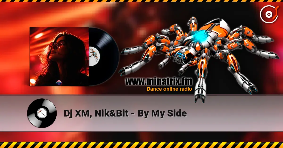 Dj XM, Nik&Bit - By My Side escuchar online en alta calidad | Minatrix.FM