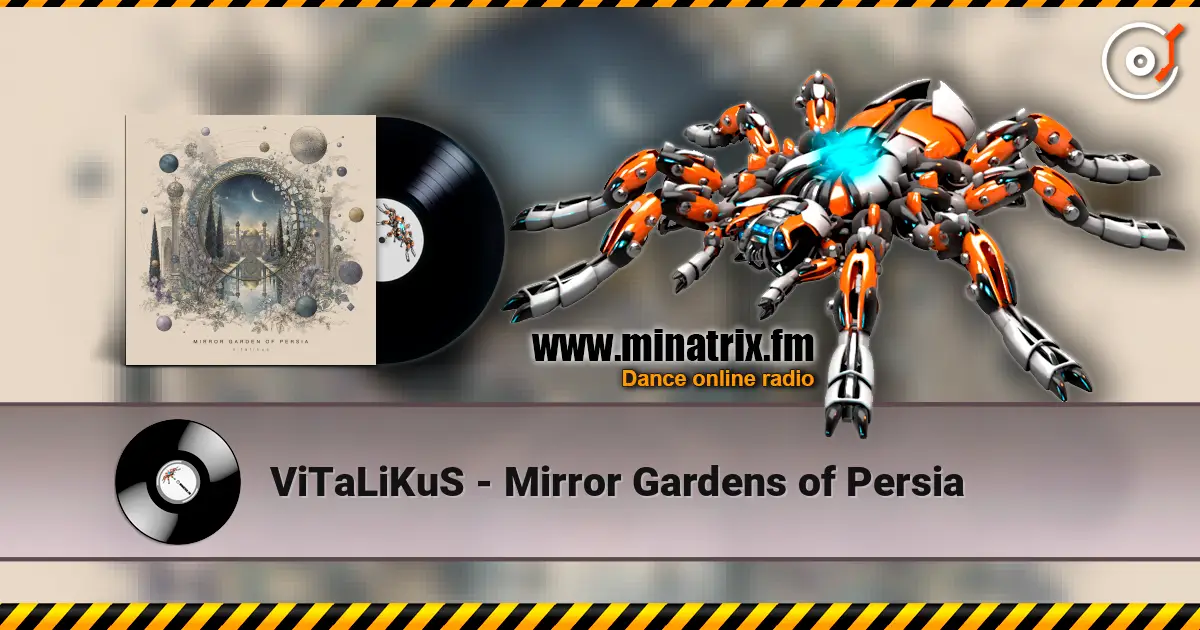 ViTaLiKuS - Mirror Gardens of Persia escuchar online en alta calidad | Minatrix.FM