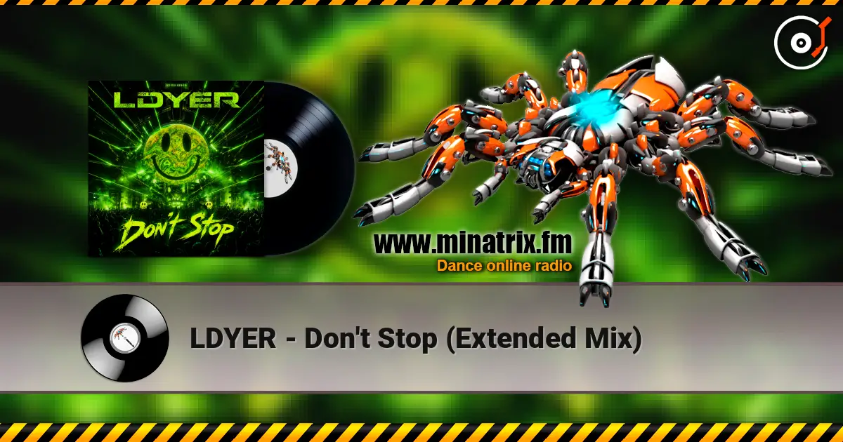 LDYER - Don't Stop (Extended Mix) escuchar online en alta calidad | Minatrix.FM