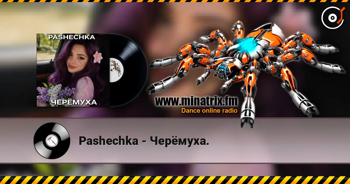Pashechka - Черёмуха. escuchar online en alta calidad | Minatrix.FM