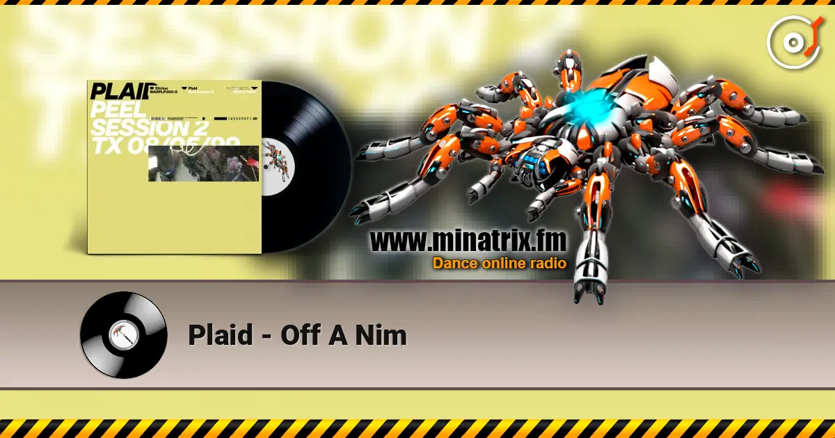 Plaid - Off A Nim escuchar online en alta calidad | Minatrix.FM