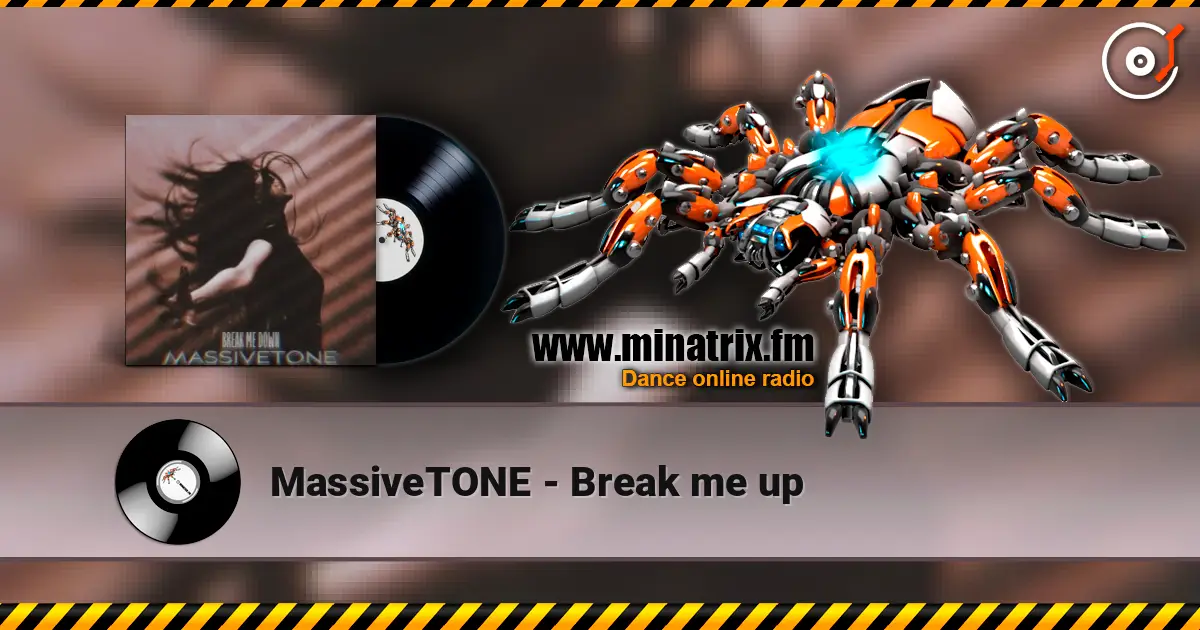 MassiveTONE - Break me up escuchar online en alta calidad | Minatrix.FM