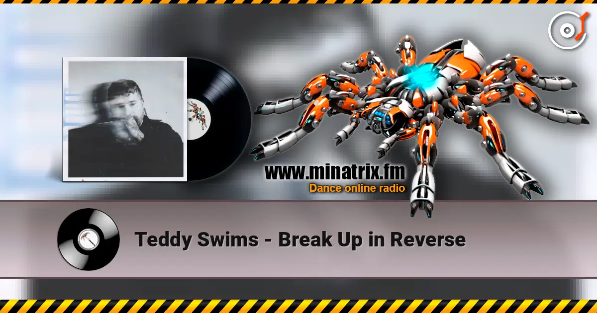 Teddy Swims - Break Up in Reverse escuchar online en alta calidad | Minatrix.FM