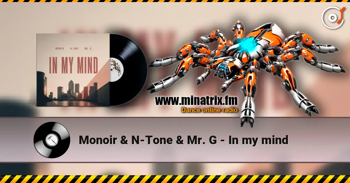 Monoir & N-Tone & Mr. G - In my mind escuchar online en alta calidad | Minatrix.FM