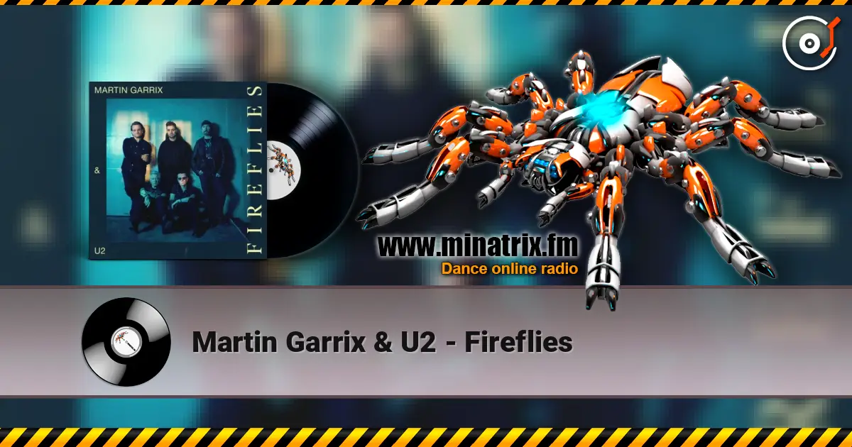 Martin Garrix & U2 - Fireflies escuchar online en alta calidad | Minatrix.FM