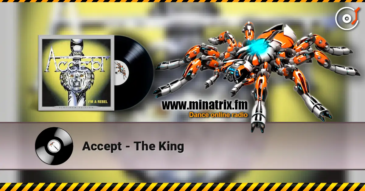 Accept - The King escuchar online en alta calidad | Minatrix.FM