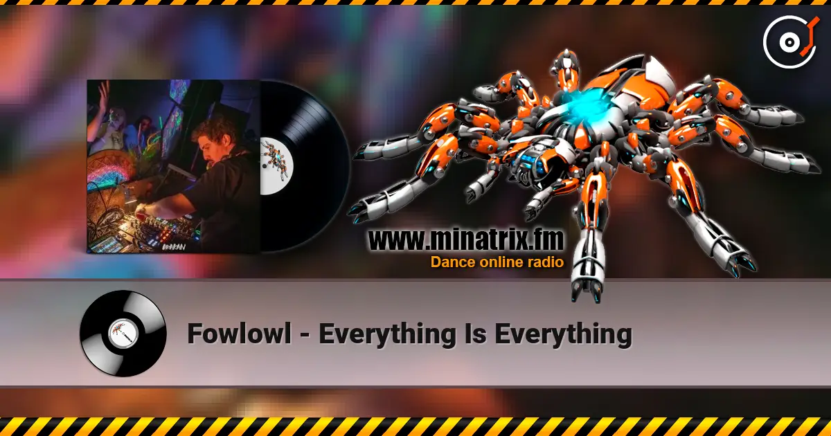 Fowlowl - Everything Is Everything escuchar online en alta calidad | Minatrix.FM