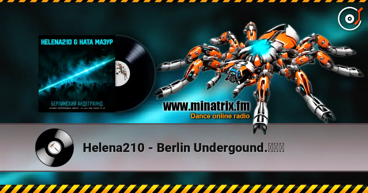 Helena210 - Berlin Undergound.⚡⚡⚡ escuchar online en alta calidad | Minatrix.FM