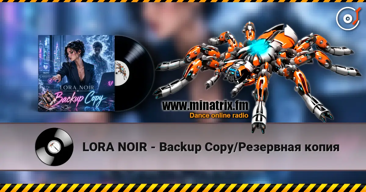 LORA NOIR - Backup Copy/Резервная копия escuchar online en alta calidad | Minatrix.FM