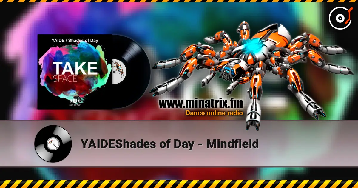 YAIDE﻿Shades of Day - Mindfield escuchar online en alta calidad | Minatrix.FM