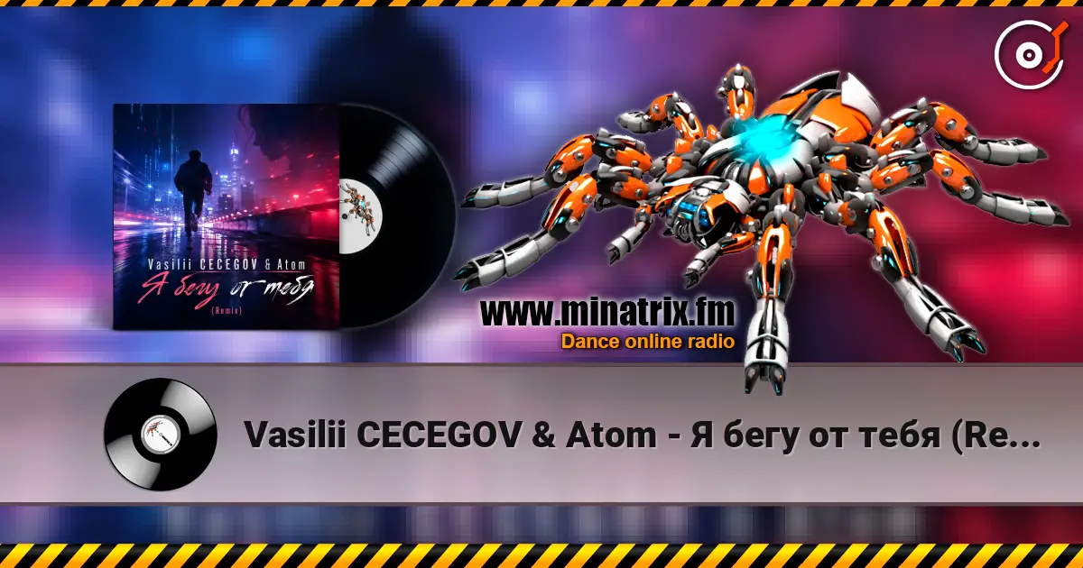 Vasilii CECEGOV & Atom - Я бегу от тебя (Remix) escuchar online en alta calidad | Minatrix.FM