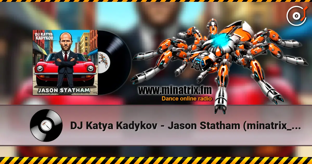 DJ Katya Kadykov - Jason Statham (minatrix_edition) escuchar online en alta calidad | Minatrix.FM