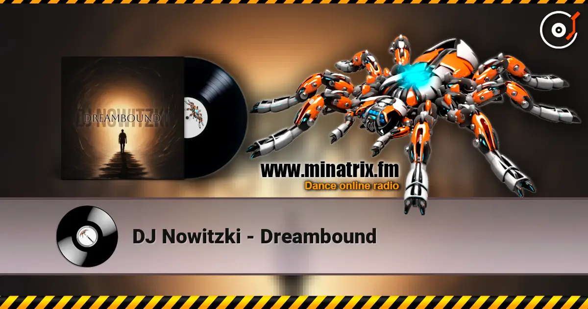 DJ Nowitzki - Dreambound escuchar online en alta calidad | Minatrix.FM