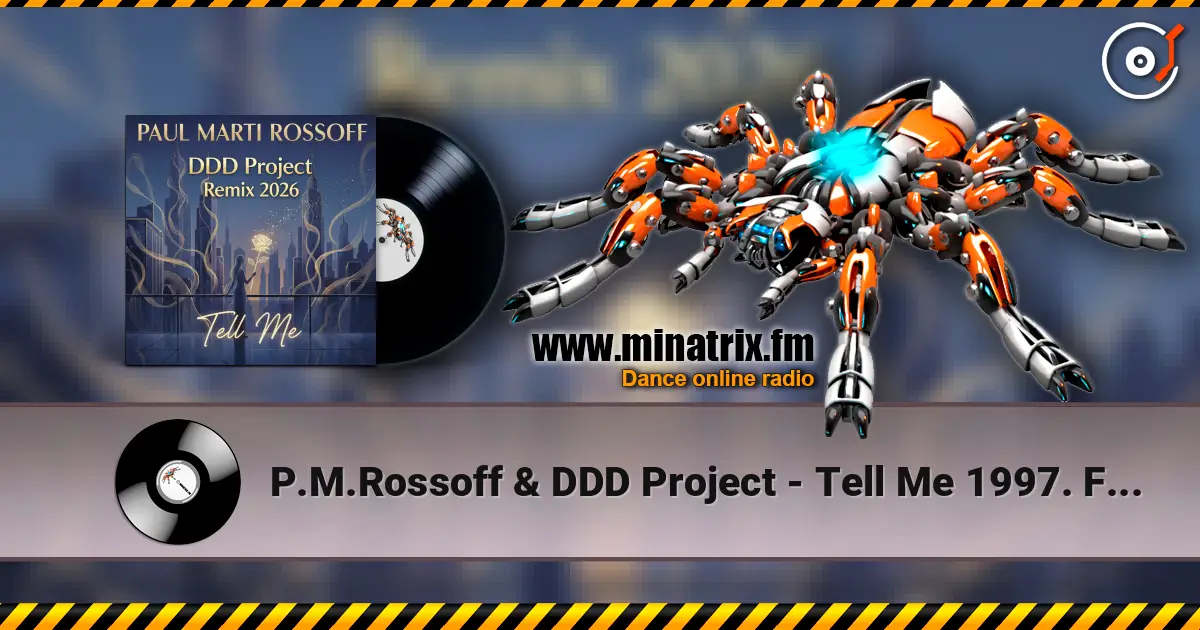 P.M.Rossoff & DDD Project - Tell Me 1997. Funk Remix 2026 escuchar online en alta calidad | Minatrix.FM