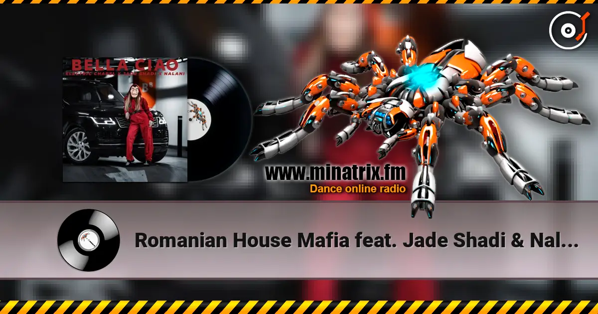 Romanian House Mafia feat. Jade Shadi & Nalani - Bella Ciao escuchar online en alta calidad | Minatrix.FM