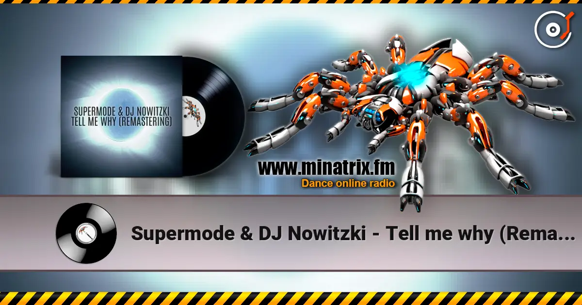 Supermode & DJ Nowitzki - Tell me why (Remastering) escuchar online en alta calidad | Minatrix.FM