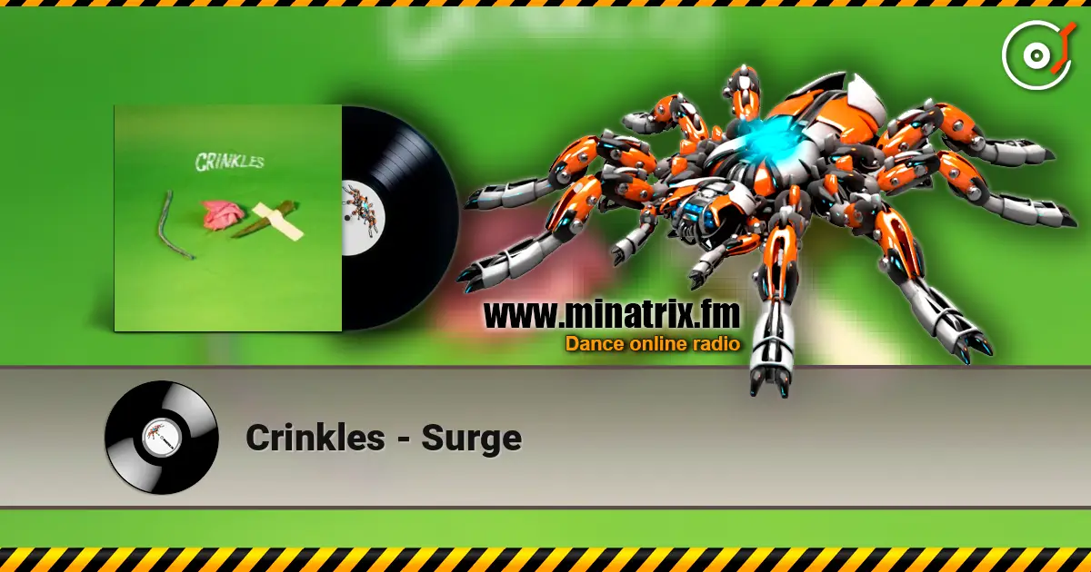 Crinkles - Surge escuchar online en alta calidad | Minatrix.FM