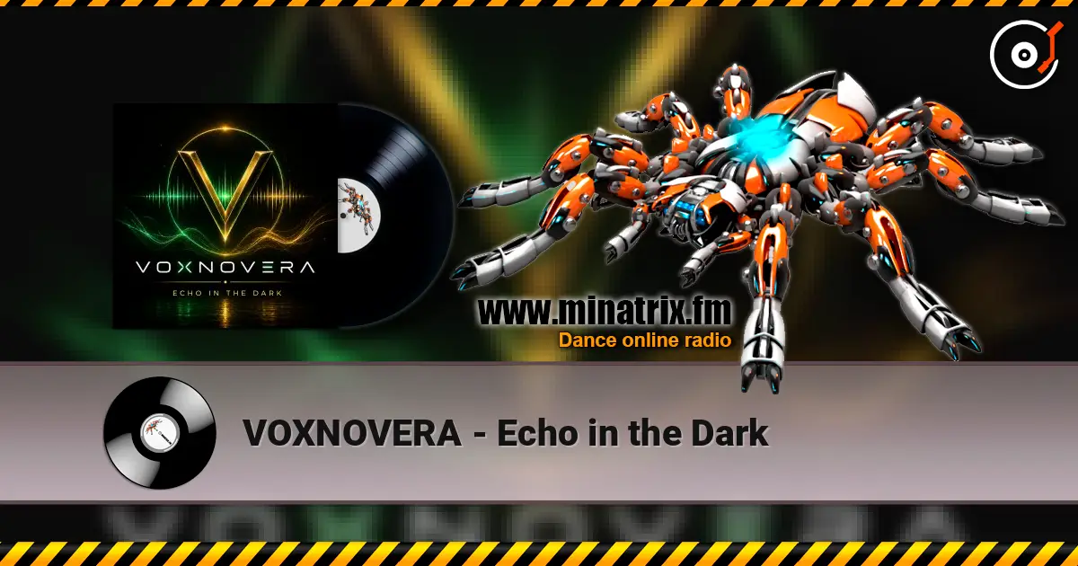VOXNOVERA - Echo in the Dark escuchar online en alta calidad | Minatrix.FM
