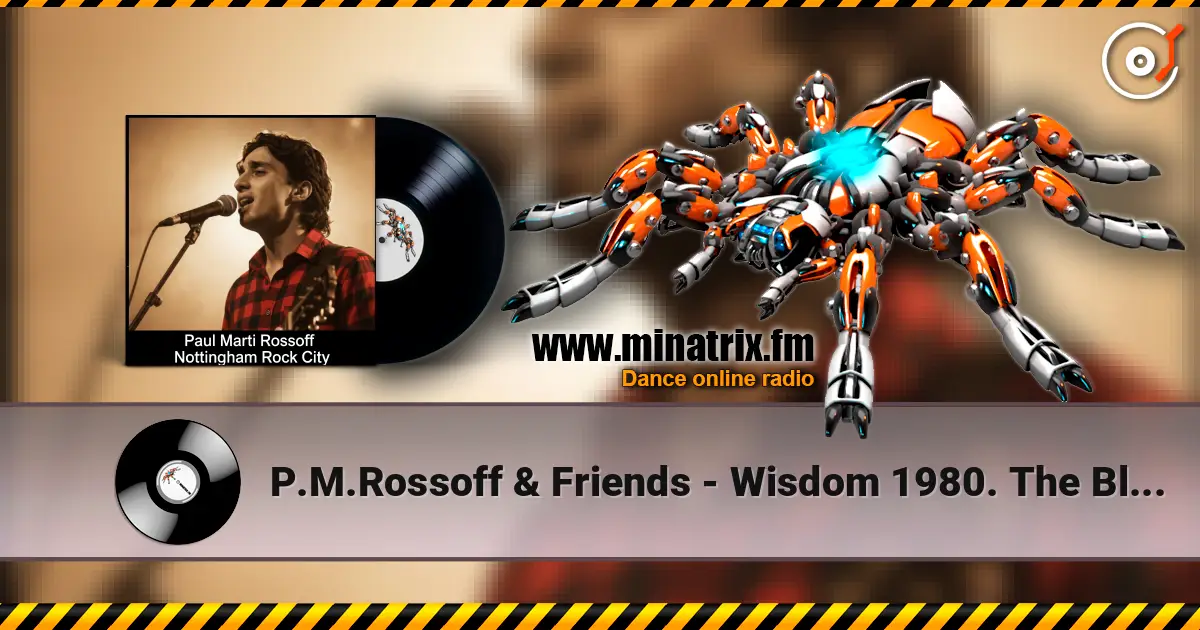 P.M.Rossoff & Friends - Wisdom 1980. The Black Orchid Nottingham LIVE 1989. Remastered 2026 listen online in high quality | Minatrix.FM