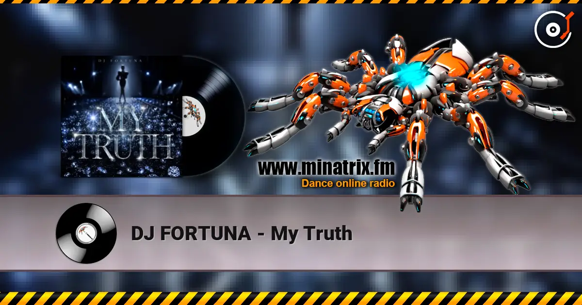 DJ FORTUNA - My Truth escuchar online en alta calidad | Minatrix.FM