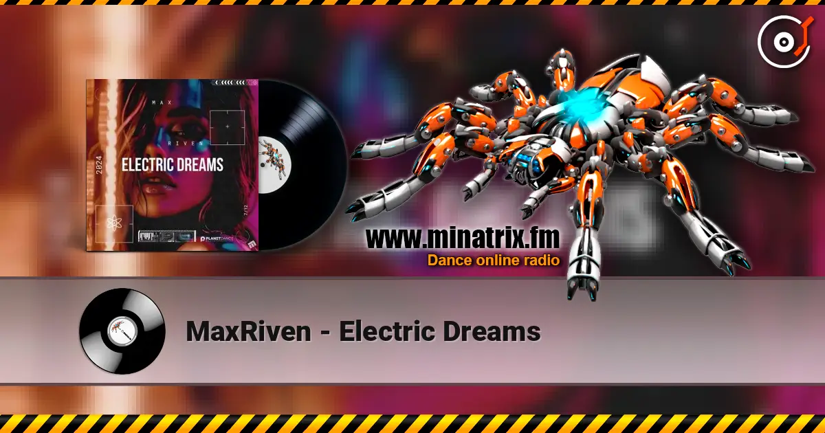 MaxRiven - Electric Dreams escuchar online en alta calidad | Minatrix.FM