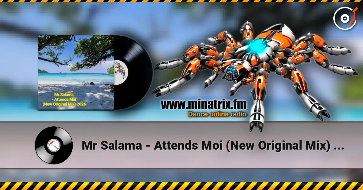 Mr Salama - Attends Moi (New Original Mix) 2026​ escuchar online en alta calidad | Minatrix.FM