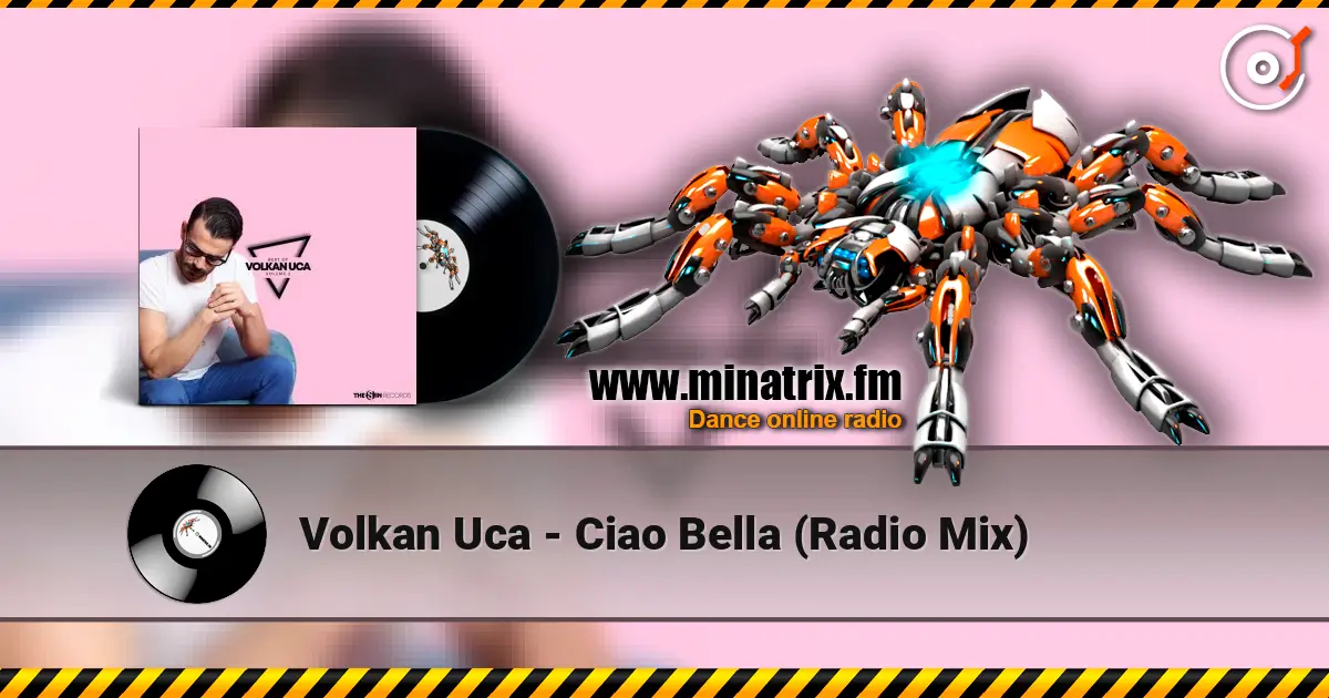 Volkan Uca - Ciao Bella (Radio Mix) escuchar online en alta calidad | Minatrix.FM