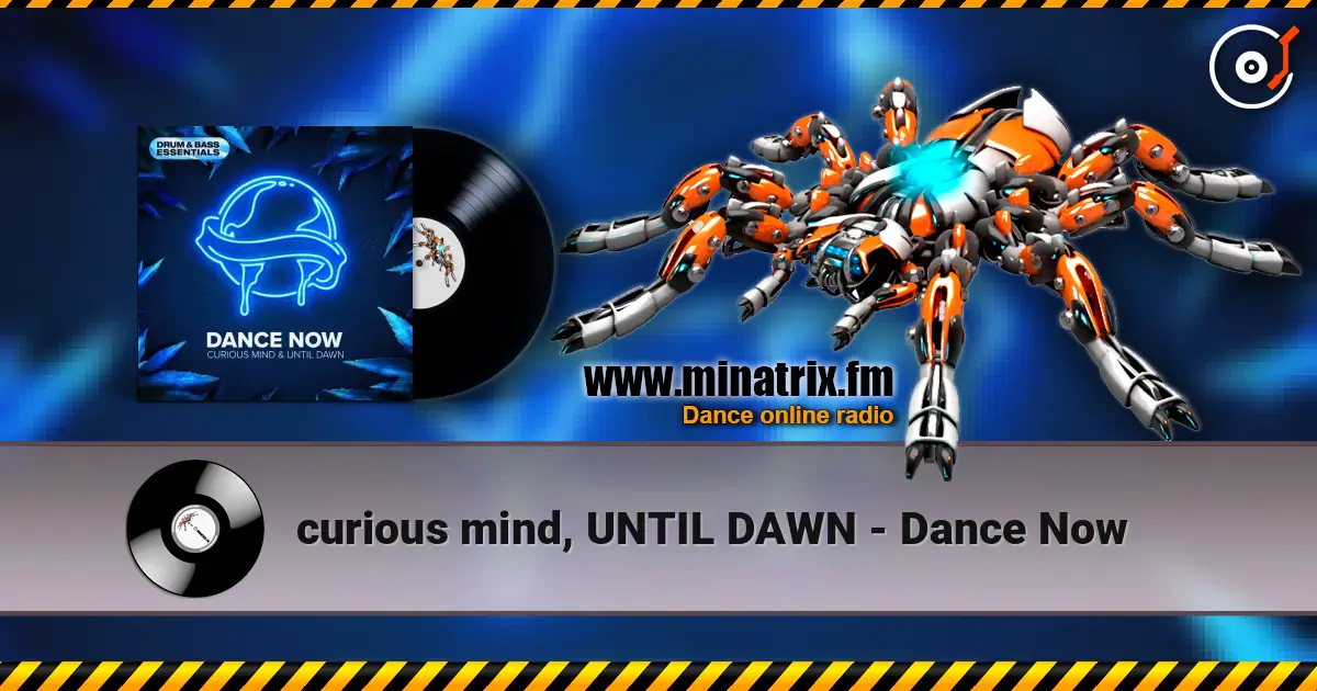 curious mind, UNTIL DAWN - Dance Now escuchar online en alta calidad | Minatrix.FM