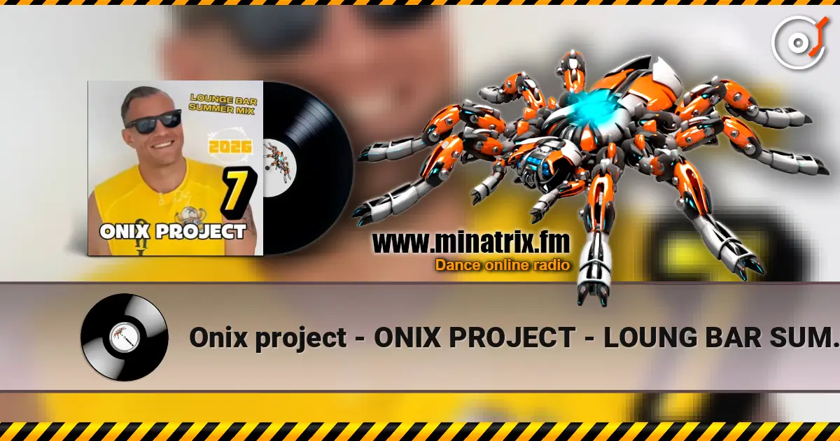 Onix project - ONIX PROJECT - LOUNG BAR SUMMER MIX 7 escuchar online en alta calidad | Minatrix.FM