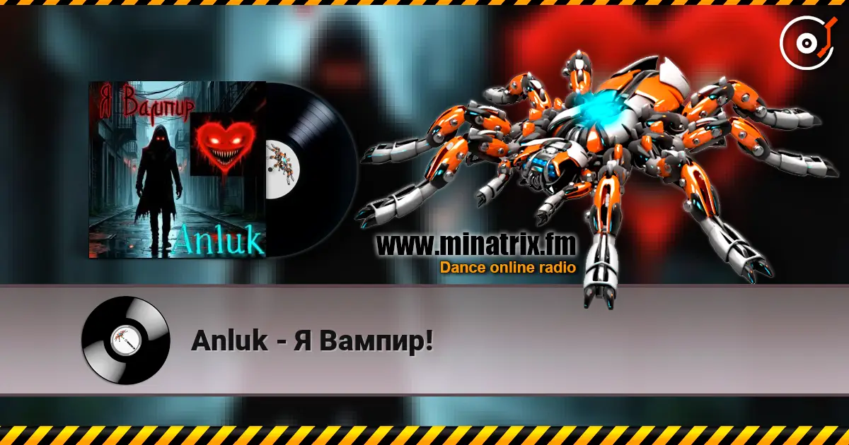 Anluk - Я Вампир! escuchar online en alta calidad | Minatrix.FM