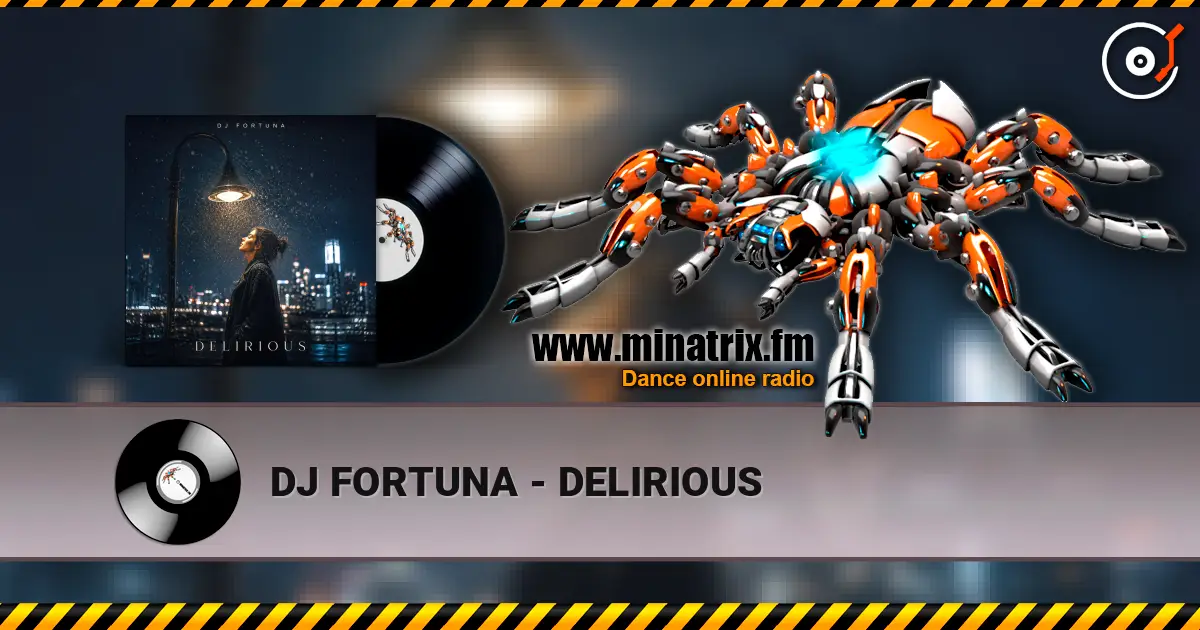 DJ FORTUNA - DELIRIOUS escuchar online en alta calidad | Minatrix.FM
