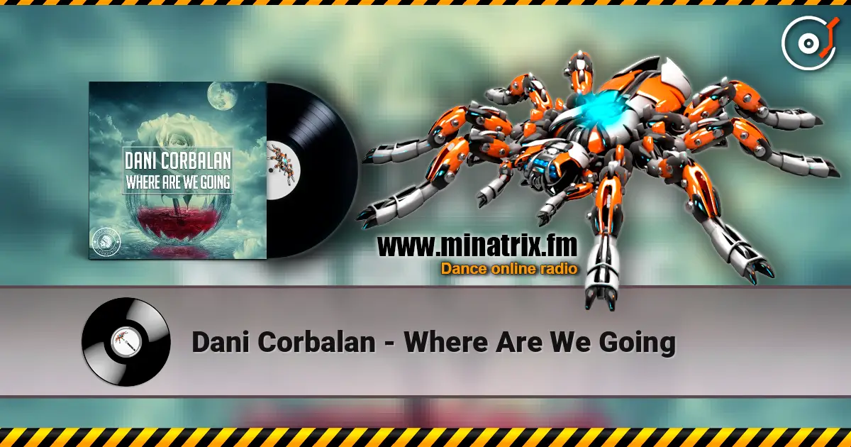 Dani Corbalan - Where Are We Going escuchar online en alta calidad | Minatrix.FM