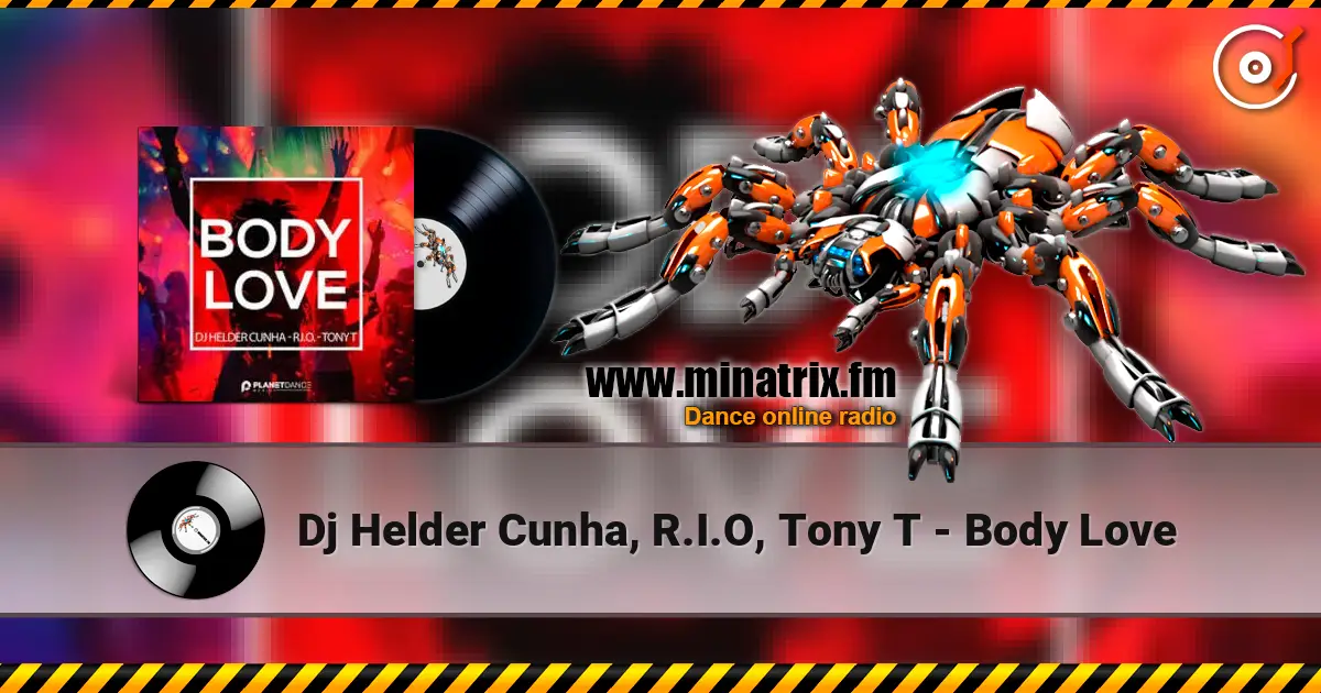Dj Helder Cunha, R.I.O, Tony T - Body Love escuchar online en alta calidad | Minatrix.FM