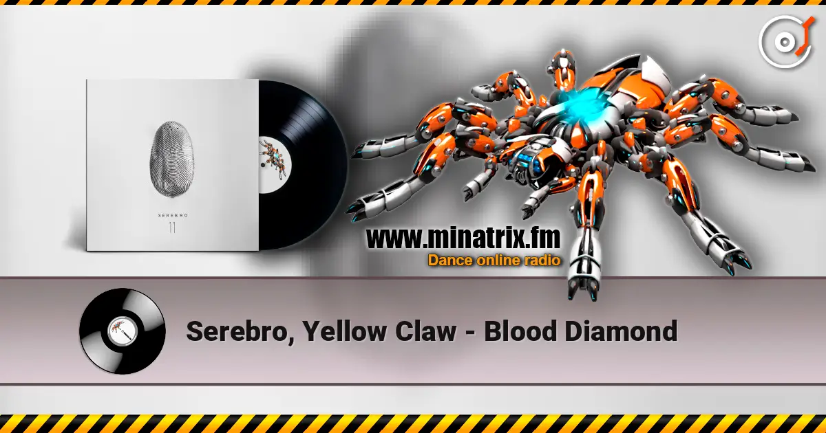 Serebro, Yellow Claw - Blood Diamond escuchar online en alta calidad | Minatrix.FM
