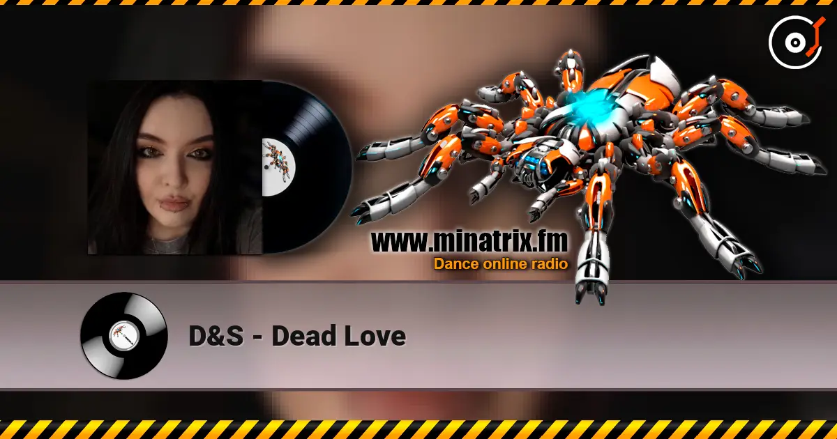 D&S - Dead Love escuchar online en alta calidad | Minatrix.FM