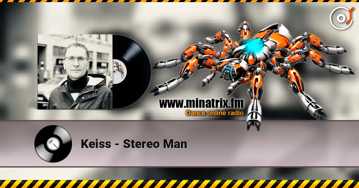 Keiss - Stereo Man escuchar online en alta calidad | Minatrix.FM