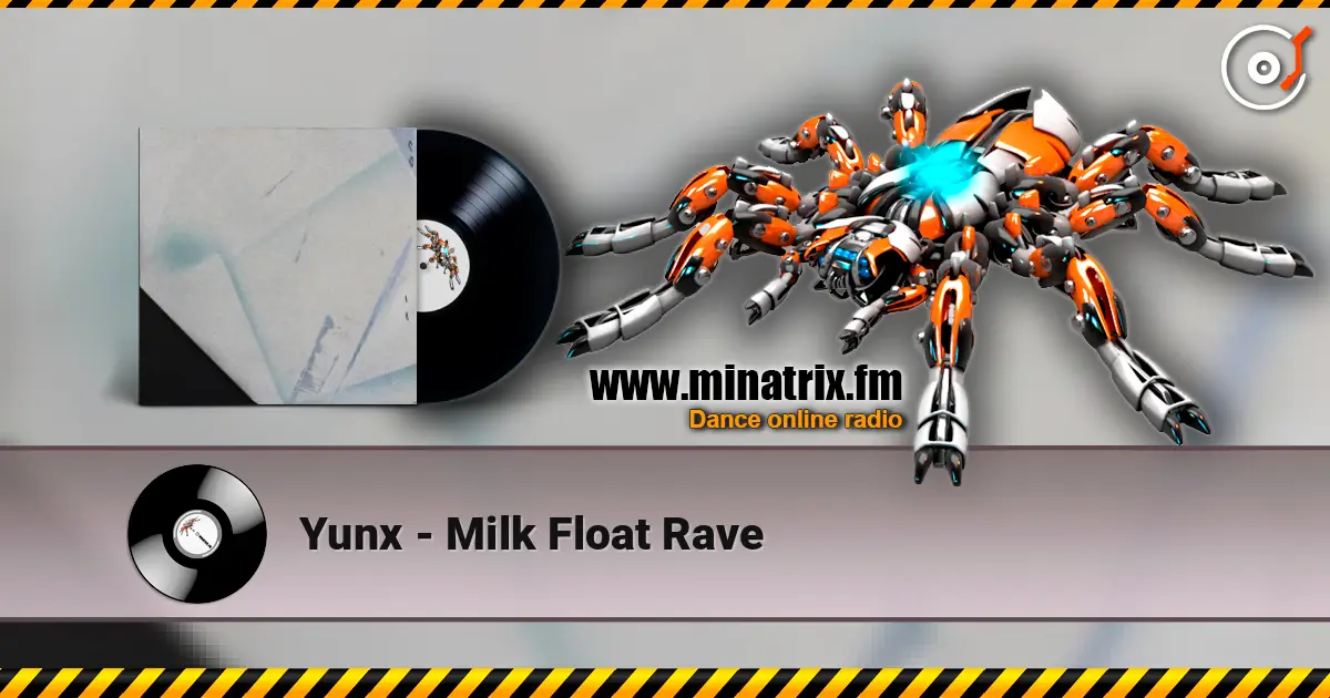 Yunx - Milk Float Rave escuchar online en alta calidad | Minatrix.FM