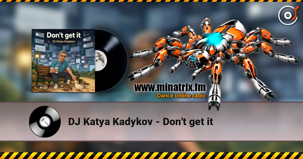DJ Katya Kadykov - Don't get it escuchar online en alta calidad | Minatrix.FM