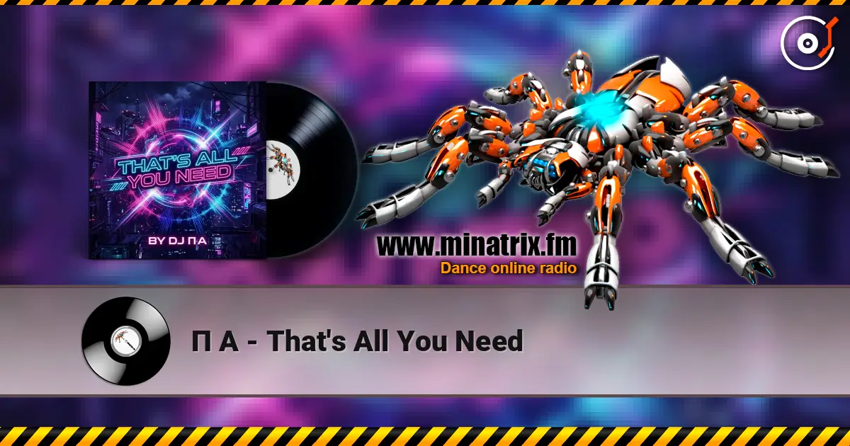 П А - That's All You Need escuchar online en alta calidad | Minatrix.FM