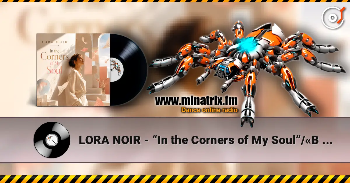 LORA NOIR - “In the Corners of My Soul”/«В уголках моей души» escuchar online en alta calidad | Minatrix.FM